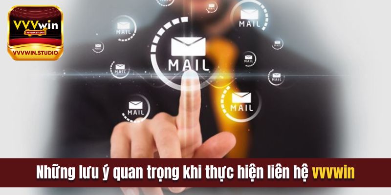 Những lưu ý quan trọng khi thực hiện liên hệ vvvwin