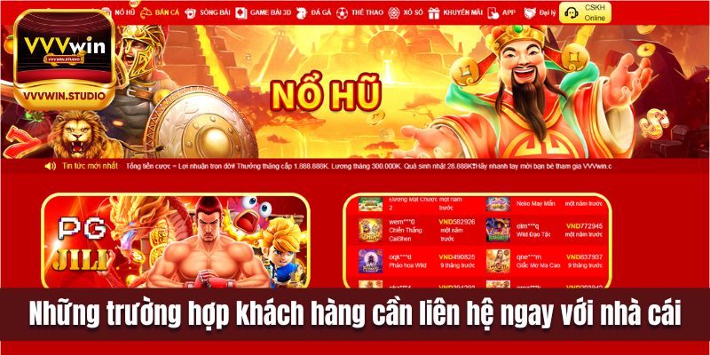 Những trường hợp khách hàng cần liên hệ ngay với nhà cái