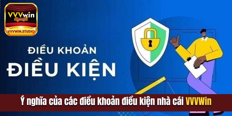 Ý nghĩa của các điều khoản điều kiện nhà cái VVVWin